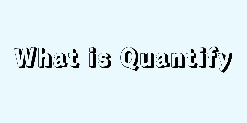 What is Quantify