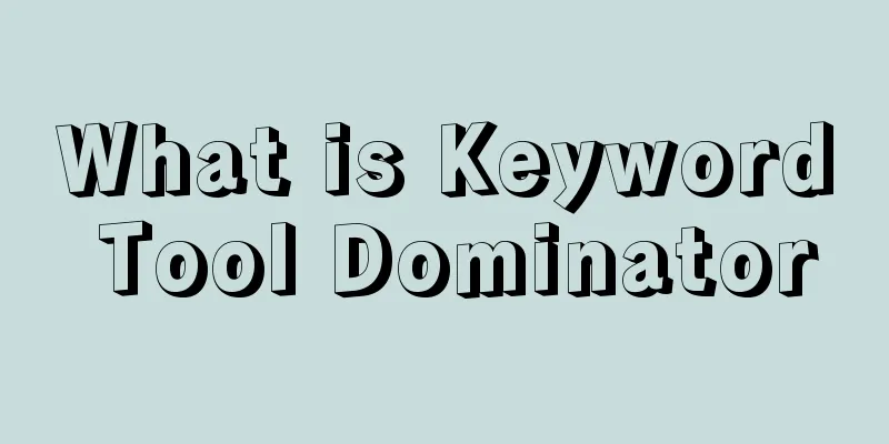 What is Keyword Tool Dominator
