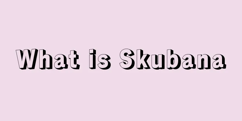 What is Skubana