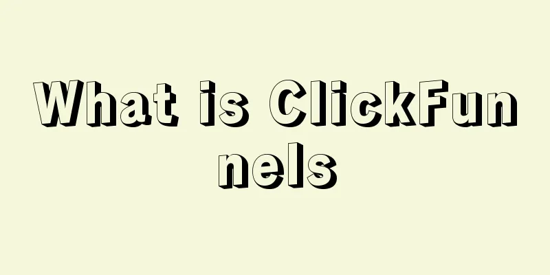 What is ClickFunnels