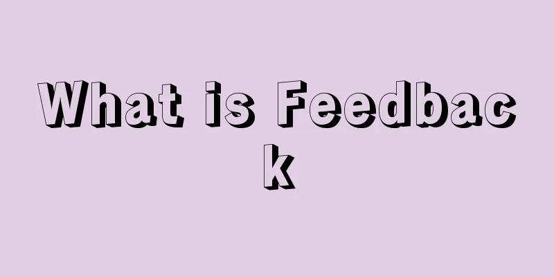 What is Feedback