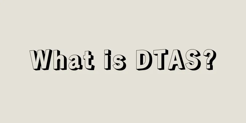What is DTAS?