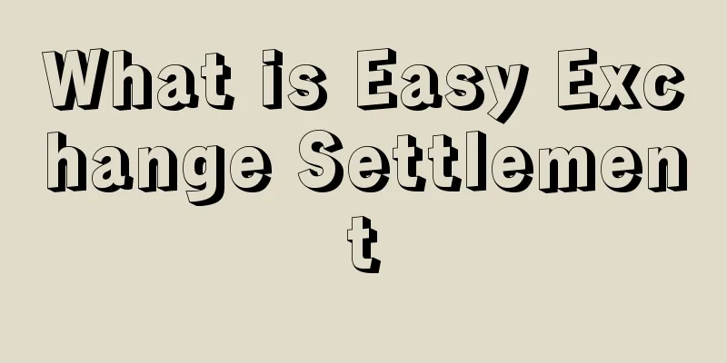 What is Easy Exchange Settlement