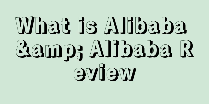 What is Alibaba & Alibaba Review
