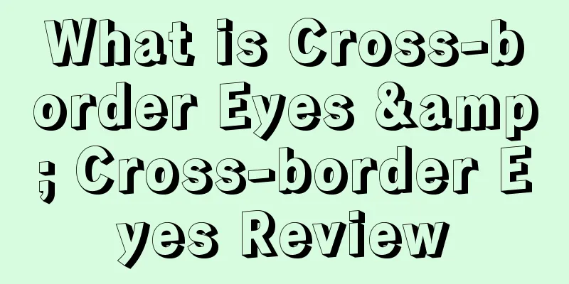 What is Cross-border Eyes & Cross-border Eyes Review