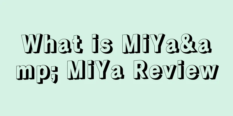 What is MiYa& MiYa Review