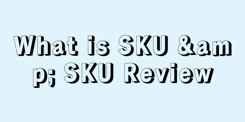 What is SKU & SKU Review