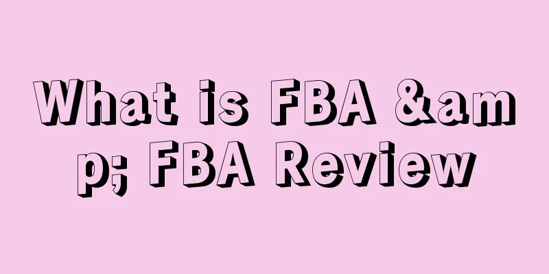What is FBA & FBA Review