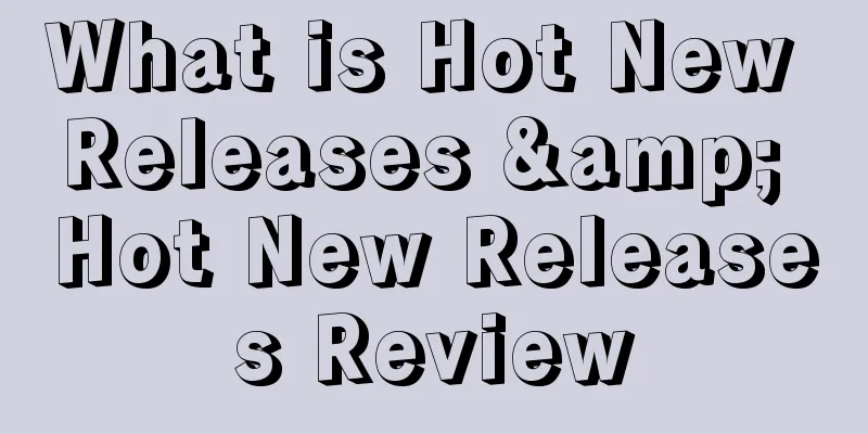 What is Hot New Releases & Hot New Releases Review