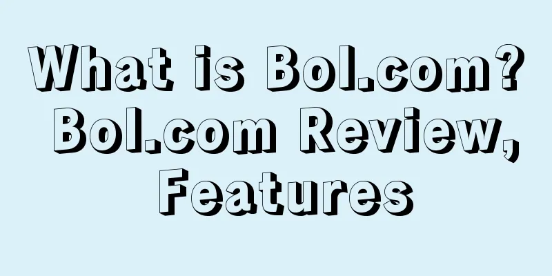 What is Bol.com? Bol.com Review, Features