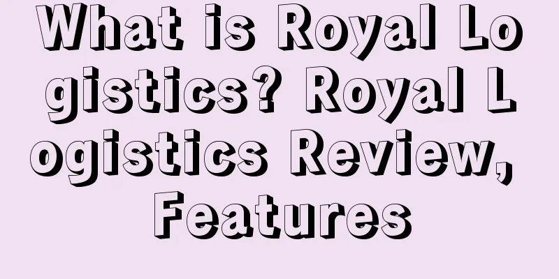 What is Royal Logistics? Royal Logistics Review, Features