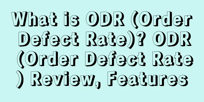 What is ODR (Order Defect Rate)? ODR (Order Defect Rate) Review, Features