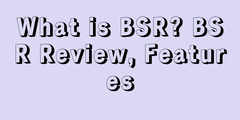 What is BSR? BSR Review, Features