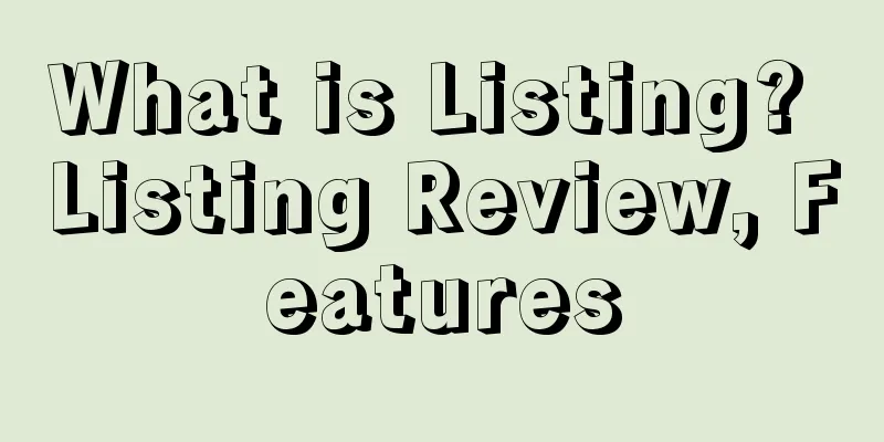 What is Listing? Listing Review, Features