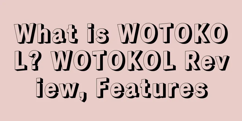What is WOTOKOL? WOTOKOL Review, Features