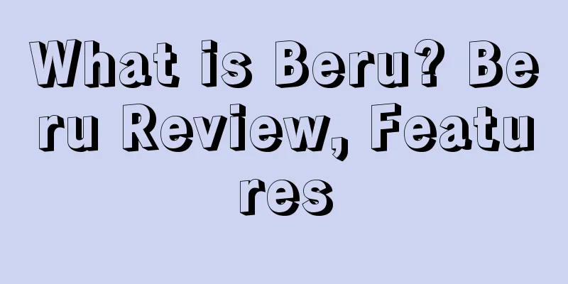 What is Beru? Beru Review, Features