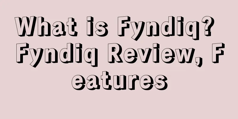 What is Fyndiq? Fyndiq Review, Features