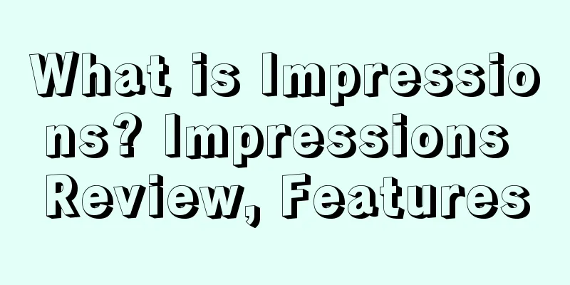 What is Impressions? Impressions Review, Features
