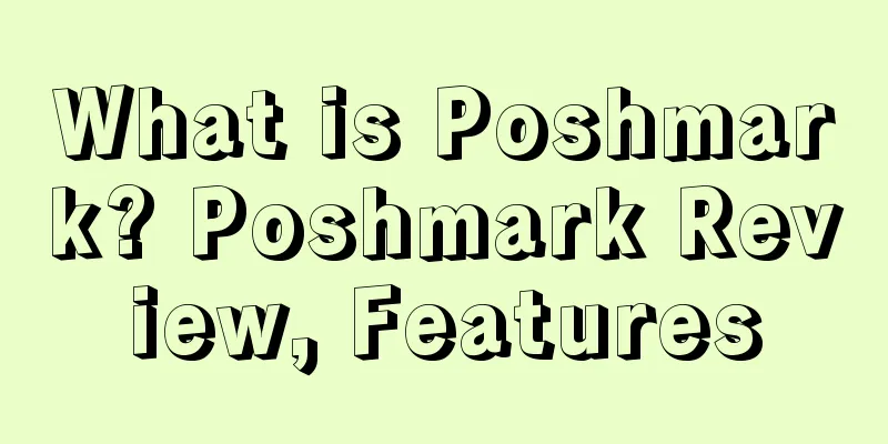 What is Poshmark? Poshmark Review, Features
