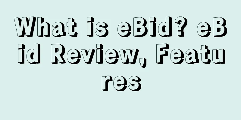 What is eBid? eBid Review, Features