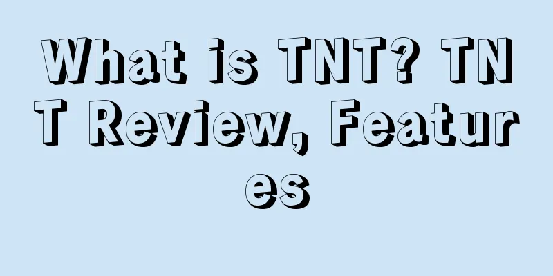 What is TNT? TNT Review, Features
