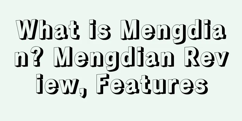 What is Mengdian? Mengdian Review, Features