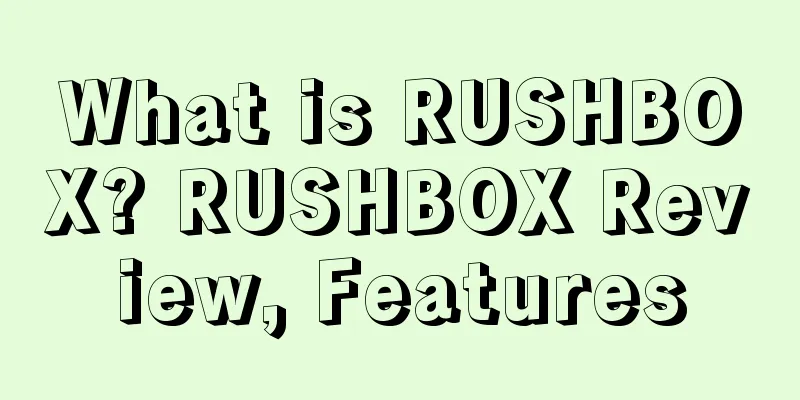 What is RUSHBOX? RUSHBOX Review, Features