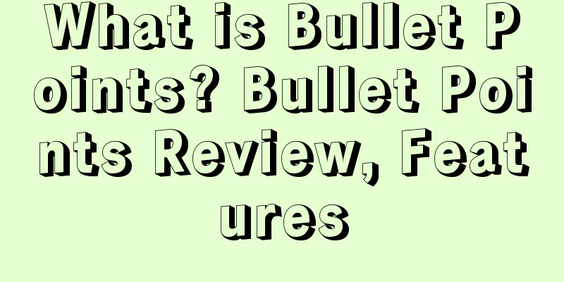 What is Bullet Points? Bullet Points Review, Features