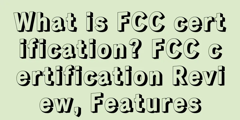 What is FCC certification? FCC certification Review, Features