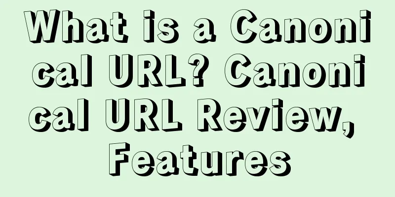 What is a Canonical URL? Canonical URL Review, Features
