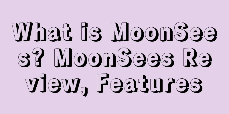 What is MoonSees? MoonSees Review, Features