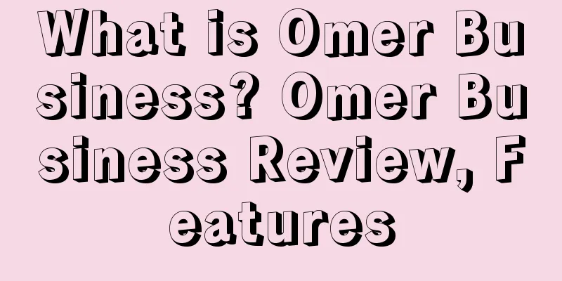 What is Omer Business? Omer Business Review, Features