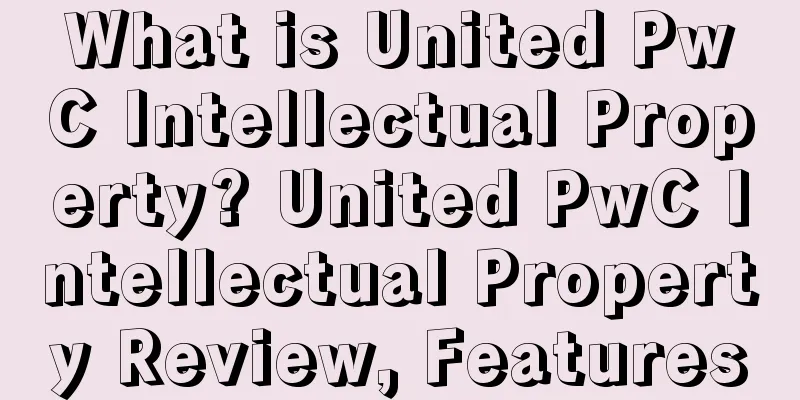 What is United PwC Intellectual Property? United PwC Intellectual Property Review, Features