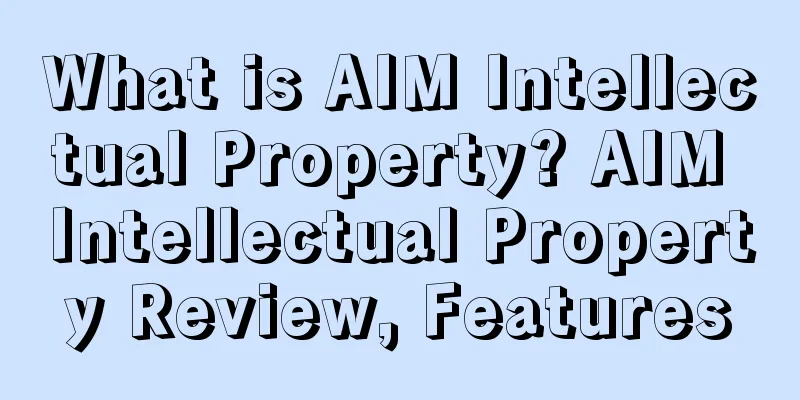 What is AIM Intellectual Property? AIM Intellectual Property Review, Features