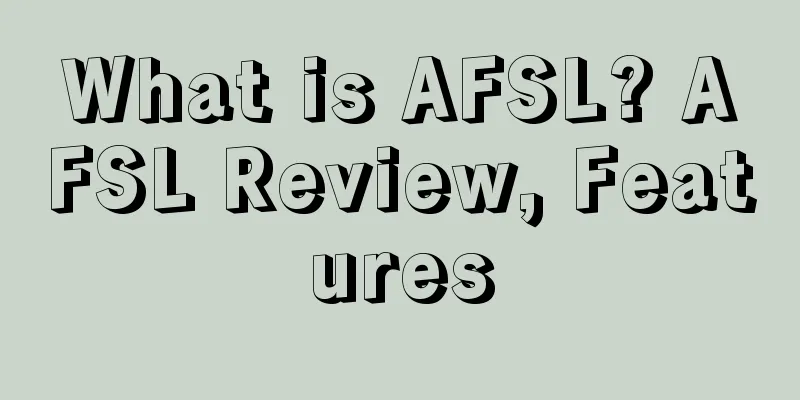 What is AFSL? AFSL Review, Features