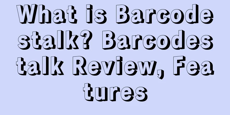 What is Barcodestalk? Barcodestalk Review, Features