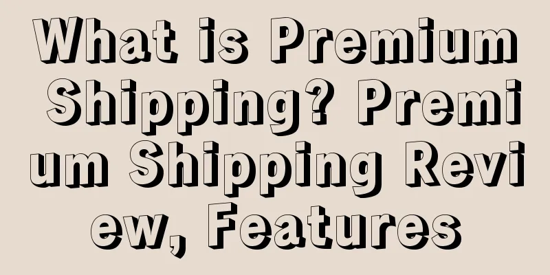 What is Premium Shipping? Premium Shipping Review, Features