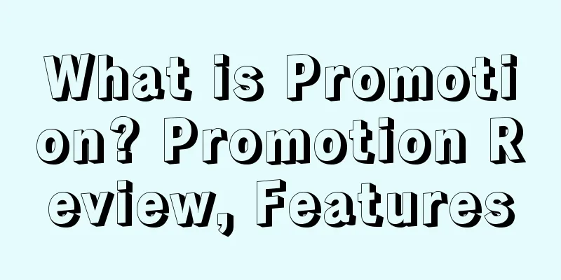 What is Promotion? Promotion Review, Features