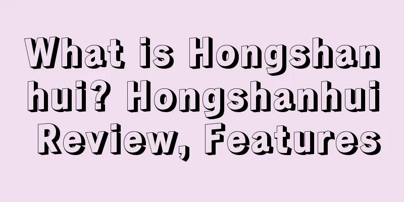 What is Hongshanhui? Hongshanhui Review, Features
