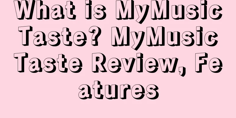What is MyMusicTaste? MyMusicTaste Review, Features