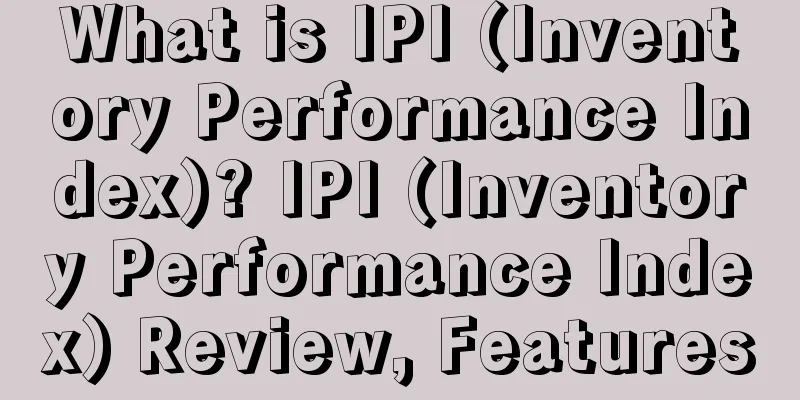 What is IPI (Inventory Performance Index)? IPI (Inventory Performance Index) Review, Features
