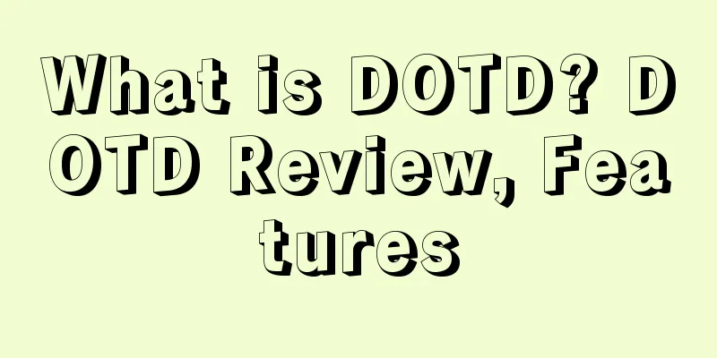 What is DOTD? DOTD Review, Features