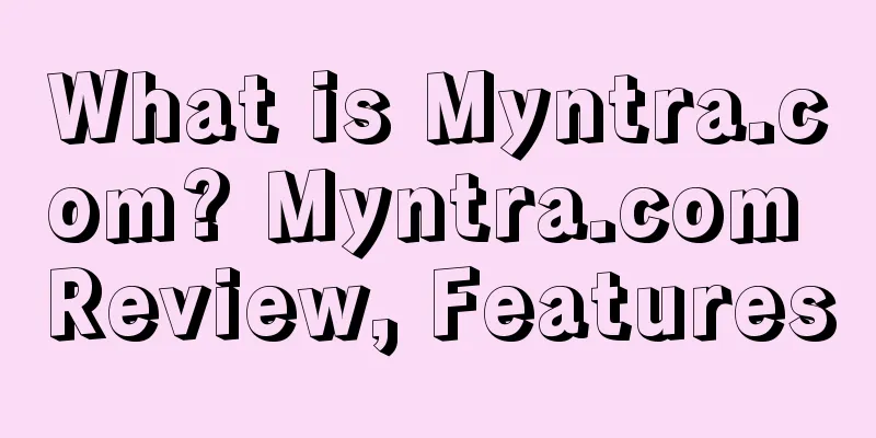 What is Myntra.com? Myntra.com Review, Features
