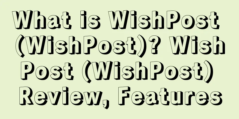 What is WishPost (WishPost)? WishPost (WishPost) Review, Features