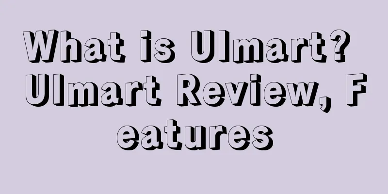 What is Ulmart? Ulmart Review, Features