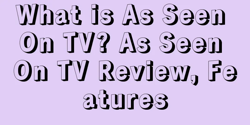 What is As Seen On TV? As Seen On TV Review, Features