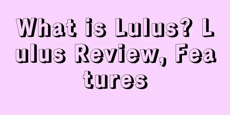 What is Lulus? Lulus Review, Features