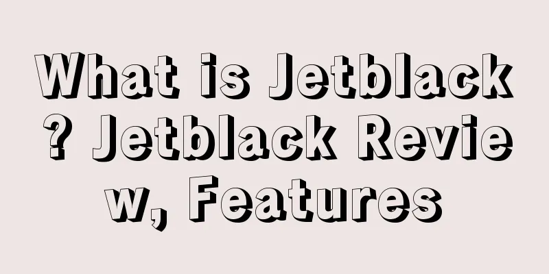 What is Jetblack? Jetblack Review, Features