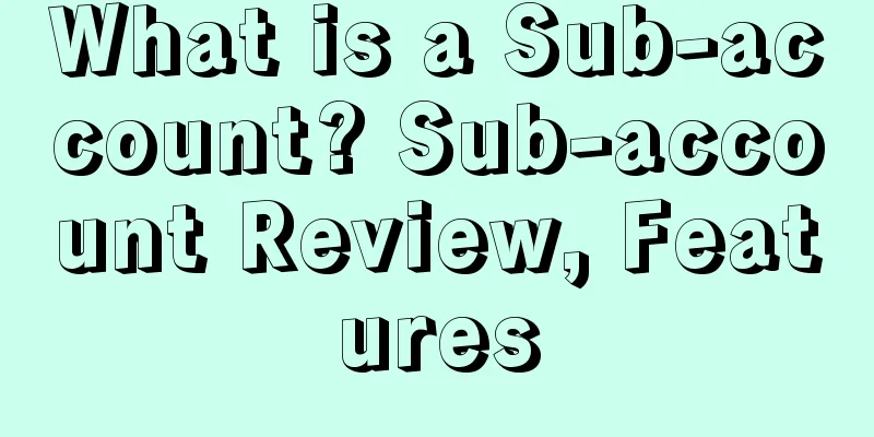 What is a Sub-account? Sub-account Review, Features