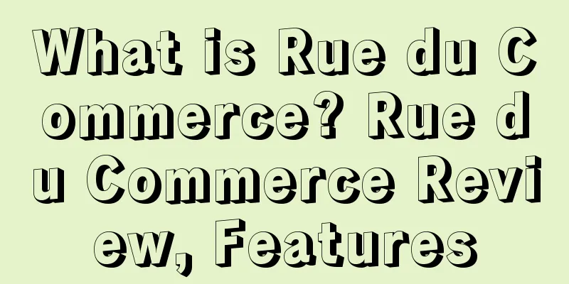 What is Rue du Commerce? Rue du Commerce Review, Features